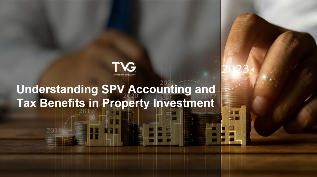 Understanding SPV Accounting and Tax Benefits in Property Investment