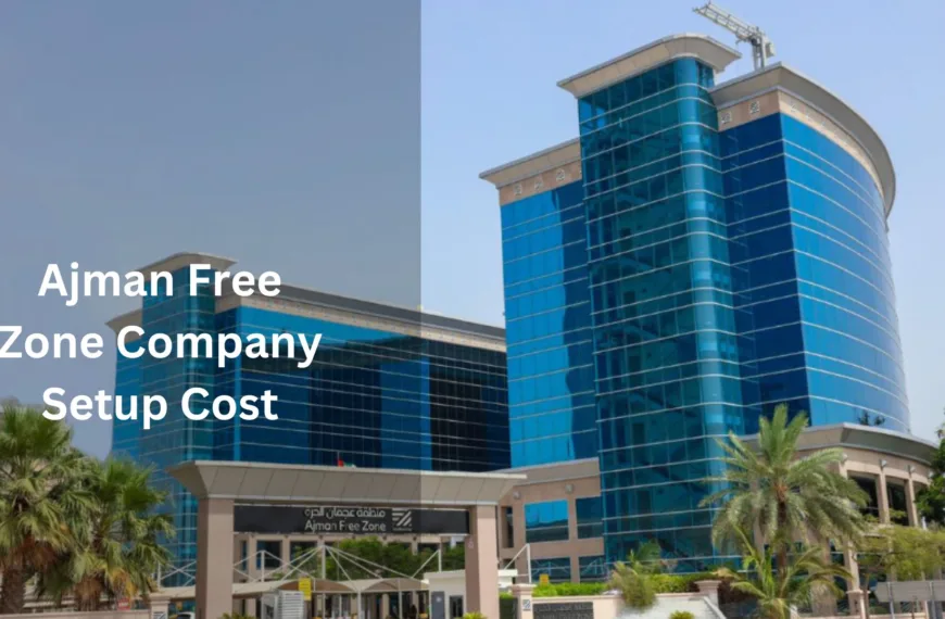 Ajman Free Zone Company Setup Cost