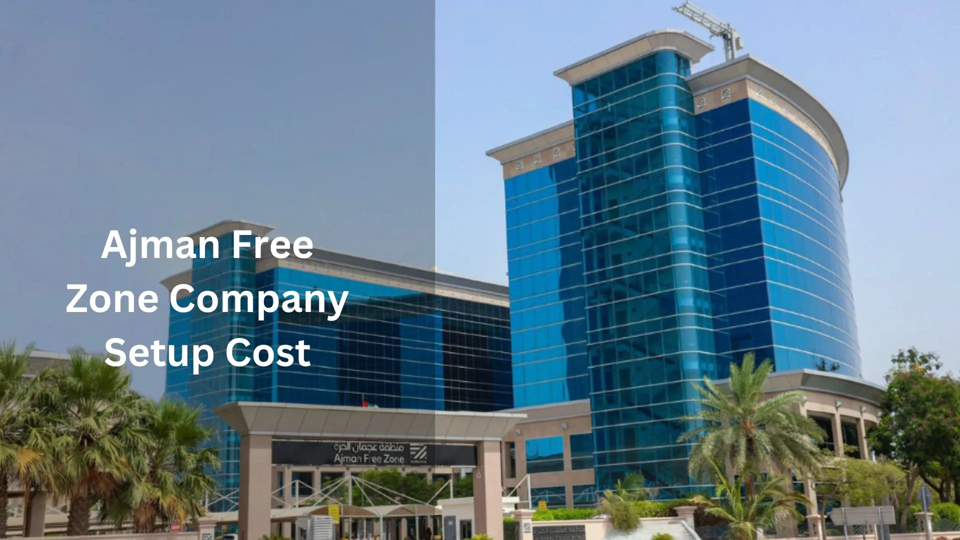 Ajman Free Zone Company Setup Cost